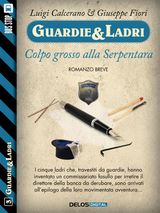 COLPO GROSSO ALLA SERPENTARA
GUARDIE E LADRI