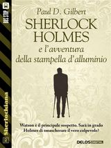 SHERLOCK HOLMES E LAVVENTURA DELLA STAMPELLA DALLUMINIO
SHERLOCKIANA