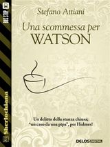 UNA SCOMMESSA PER WATSON
SHERLOCKIANA