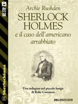 SHERLOCK HOLMES E IL CASO DELLAMERICANO ARRABBIATO