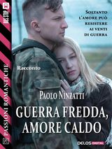 GUERRA FREDDA, AMORE CALDO