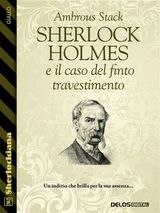 SHERLOCK HOLMES E IL CASO DEL FINTO TRAVESTIMENTO