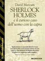 SHERLOCK HOLMES E IL CURIOSO CASO DELLUOMO CON LA CAPRA