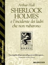 SHERLOCK HOLMES E LINCIDENTE DEI LADRI CHE NON RUBARONO