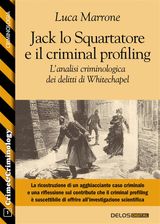 JACK LO SQUARTATORE E IL CRIMINAL PROFILING. LANALISI CRIMINOLOGICA DEI DELITTI DI WHITECHAPEL
