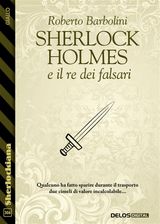 SHERLOCK HOLMES E IL RE DEI FALSARI