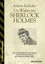 UN WALSER PER SHERLOCK HOLMES