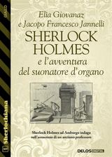 SHERLOCK HOLMES E LAVVENTURA DEL SUONATORE DORGANO