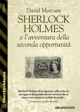 SHERLOCK HOLMES E LAVVENTURA DELLA SECONDA OPPORTUNIT