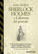 SHERLOCK HOLMES E IL DILEMMA DEL GENERALE