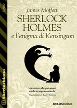 SHERLOCK HOLMES E LENIGMA DI KENSINGTON