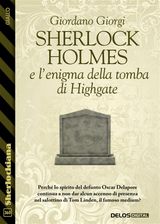 SHERLOCK HOLMES E LENIGMA DELLA TOMBA DI HIGHGATE