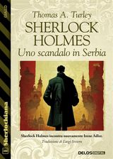 SHERLOCK HOLMES: UNO SCANDALO IN SERBIA