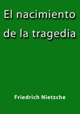 EL NACIMIENTO DE LA TRAGEDIA