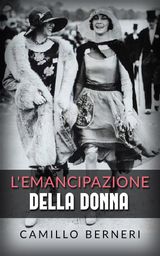 L&APOS;EMANCIPAZIONE DELLA DONNA