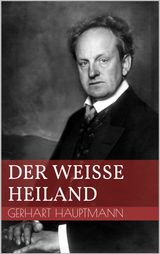 DER WEISSE HEILAND