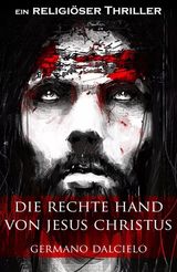 DIE RECHTE HAND VON JESUS CHRISTUS: THRILLER