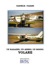 UN RAGAZZO, UN AEREO, UN SOGNO. VOLARE