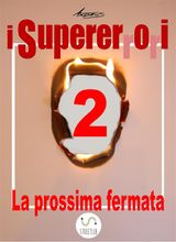 I SUPERERRORI - SECONDO EPISODIO