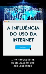 A INFLUNCIA DO USO DA INTERNET