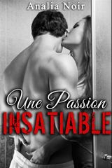 UNE PASSION INSATIABLE