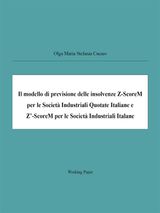 I MODELLI DI PREVISIONE DELLE INSOLVENZE Z-SCOREM PER LE SOCIET INDUSTRIALI QUOTATE ITALIANE E Z-SCOREM PER LE SOCIET INDUSTRIALI ITALIANE