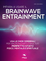 IMPARA A USARE IL BRAINWAVE ENTRAINMENT