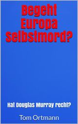 BEGEHT EUROPA SELBSTMORD?