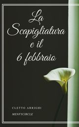 LA SCAPIGLIATURA E IL 6 FEBBRAIO