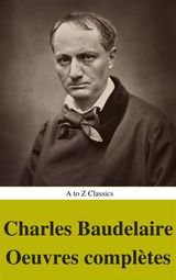 CHARLES BAUDELAIRE: OEUVRES COMPLTES