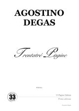 AGOSTINO DEGAS
TRENTATR PAGINE (POESIA)