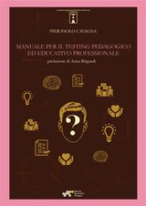 MANUALE PER IL TESTING PEDAGOGICO ED EDUCATIVO PROFESSIONALE
I F.A.R.I. - FORMAZIONE AGGIORNAMENTO RICERCA INTERVENTO