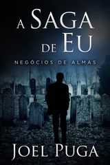 A SAGA DE EU - NEGCIOS DE ALMAS