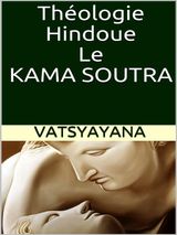 THOLOGIE HINDOUE. LE KAMA SOUTRA