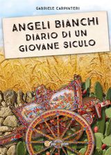 ANGELI BIANCHI - DIARIO DI UN GIOVANE SICULO