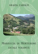 MARIUCCIA DI MORTERONE, FATALI VOLONT