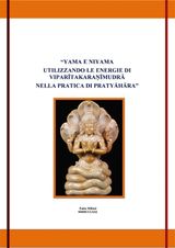 YAMA E NIYAMA UTILIZZANDO LE ENERGIE DI VIPAR?TAKARA??MUDR? NELLA PRATICA DI ANTAR MAUNA