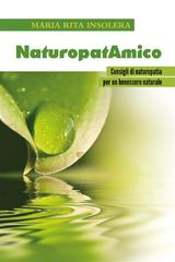 NATUROPATAMICO - CONSIGLI DI NATUROPATIA PER UN BENESSERE NATURALE