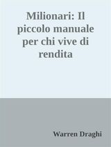 MILIONARI: IL PICCOLO MANUALE PER CHI VIVE DI RENDITA