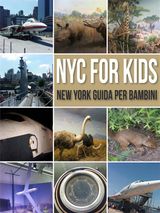 NYC FOR KIDS - NEW YORK GUIDA PER BAMBINI
TRAVEL GUIDES