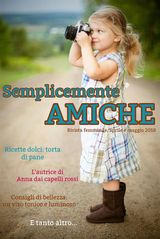 RIVISTA DI MAGGIO: SEMPLICEMENTE AMICHE