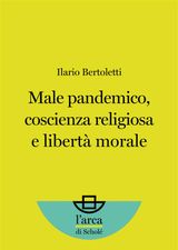 MALE PANDEMICO, COSCIENZA RELIGIOSA E LIBERT MORALE