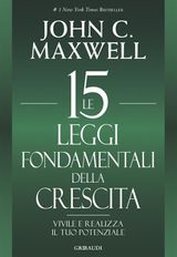 LE 15 LEGGI FONDAMENTALI DELLA CRESCITA