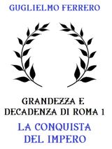 GRANDEZZA E DECADENZA DI ROMA 1: LA CONQUISTA DELL&APOS;IMPERO
GRANDEZZA E DECADENZA DI ROMA