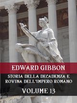 STORIA DELLA DECADENZA E ROVINA DELL&APOS;IMPERO ROMANO VOLUME 13
STORIA DELLA DECADENZA E ROVINA DELL&APOS;IMPERO ROMANO