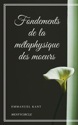 FONDEMENTS DE LA MTAPHYSIQUE DES MOEURS