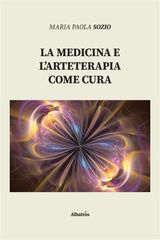 LA MEDICINA E LARTETERAPIA COME CURA