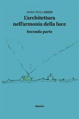 LARCHITETTURA NELLARMONIA DELLA LUCE. SECONDA PARTE