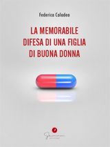 LA MEMORABILE DIFESA DI UNA FIGLIA DI BUONA DONNA
NARRATIVA