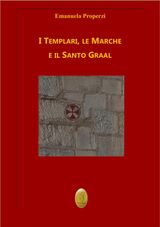 I TEMPLARI, LE MARCHE E IL SANTO GRAAL